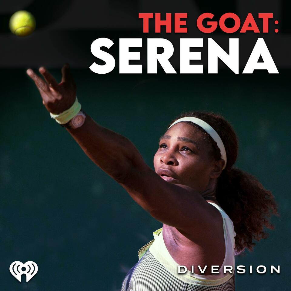 The GOAT: Serena | iHeartRadio