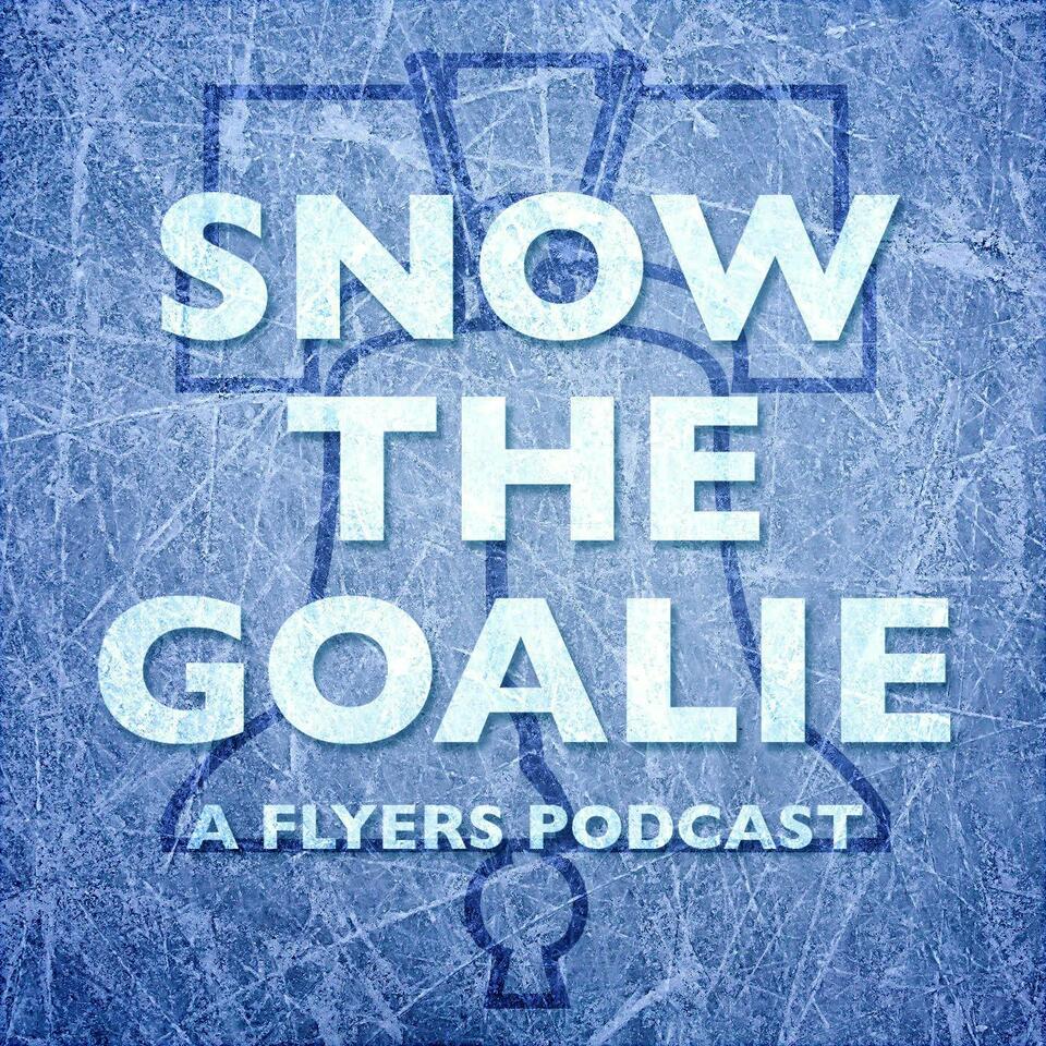 Snow the Goalie: A Flyers Podcast