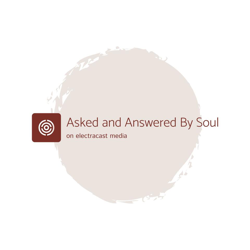 Asked and Answered By Soul