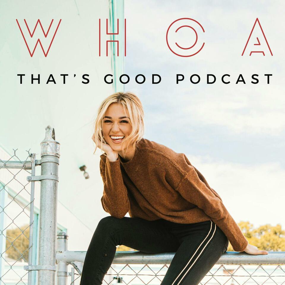 WHOA That's Good Podcast