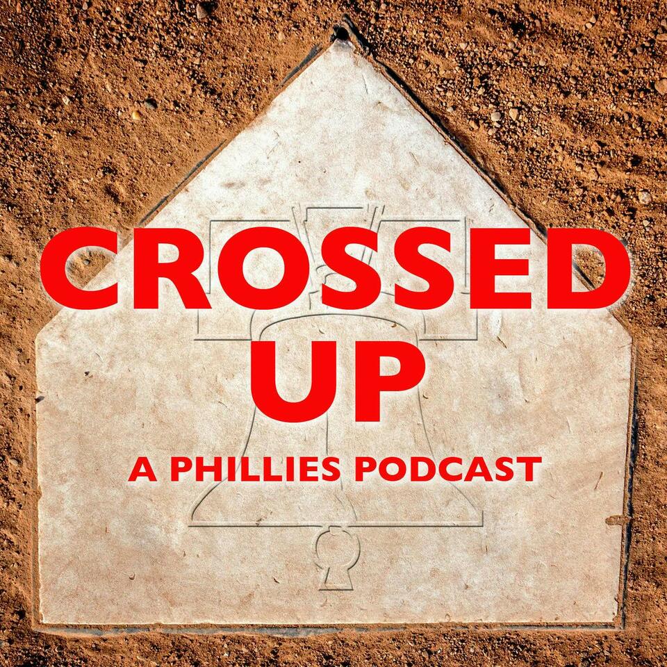 Crossed Up: A Phillies Podcast