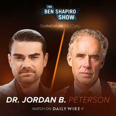 We Who Wrestle With God | Dr. Jordan B. Peterson - The Ben Shapiro Show
