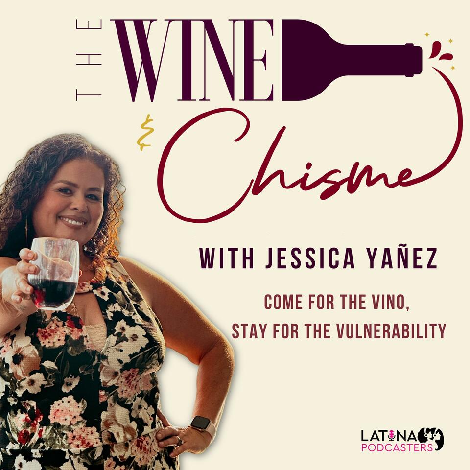 The Wine & Chisme Podcast