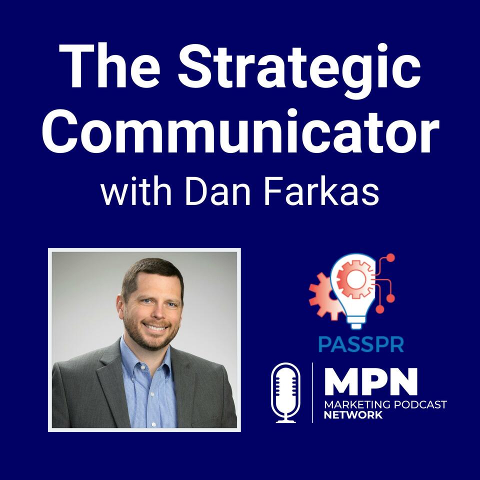 The Strategic Communicator Podcast with Dan Farkas