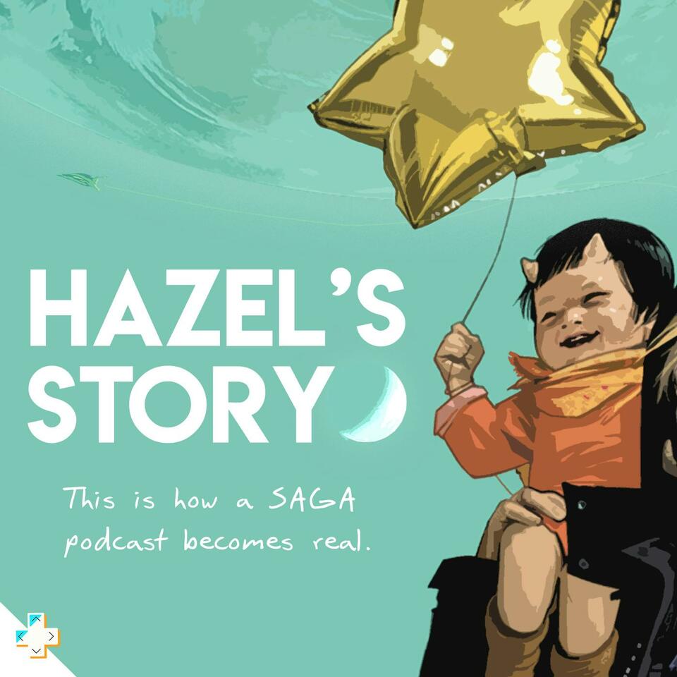 Hazel's Story: A Saga Podcast