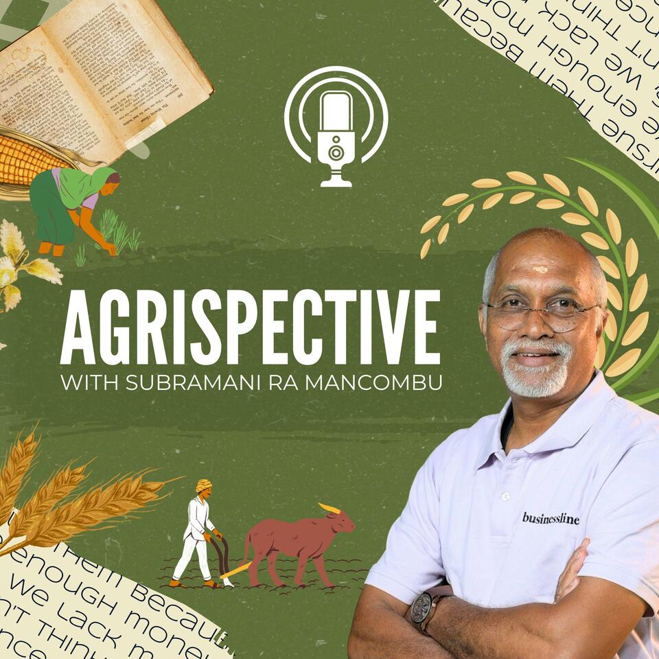 Agrispective with Subramani Ra Mancombu