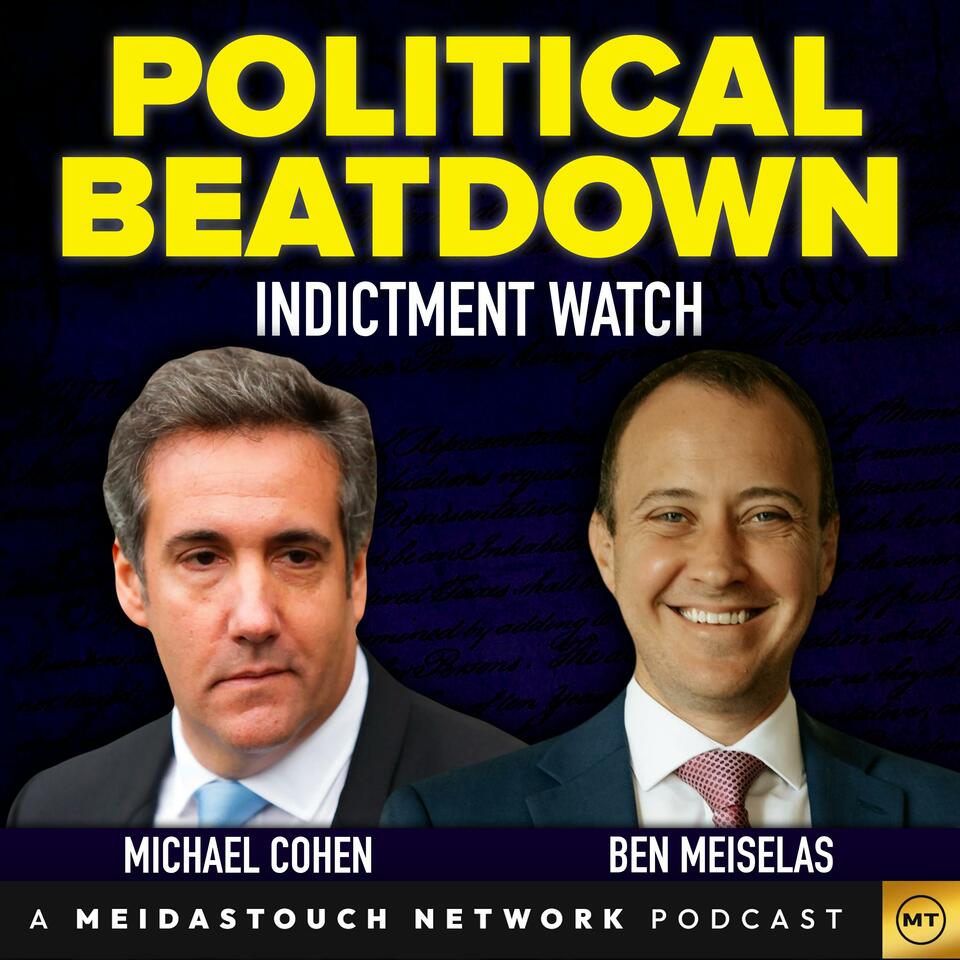 Political Beatdown with Michael Cohen and Ben Meiselas