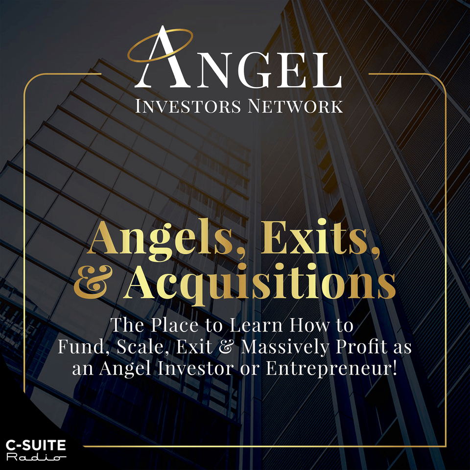 Angels, Exits, & Acquisitions