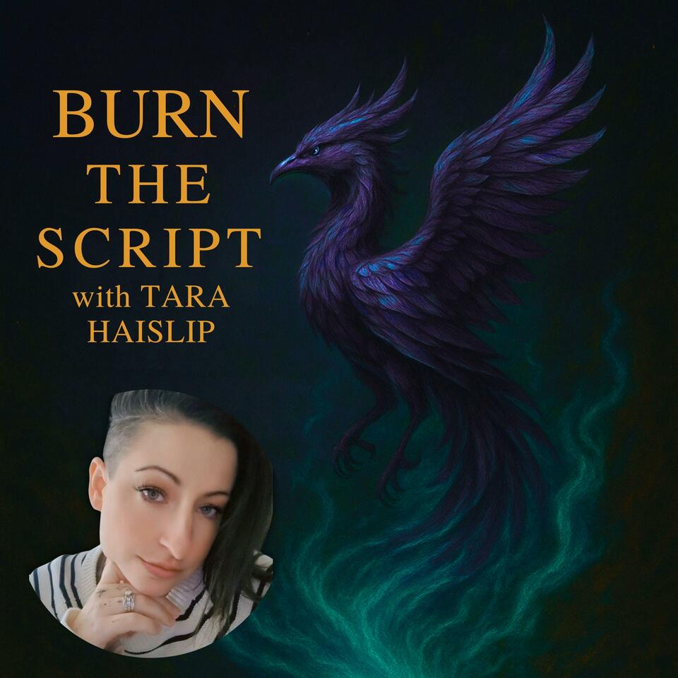 Burn the Script with Tara Haislip: Uncensored Conversations with Women Who Break the Rules