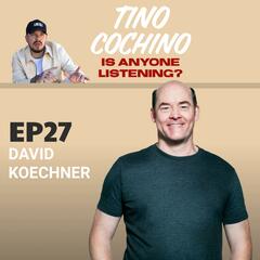 Your Ego Is A Lie feat David Koechner (Ep27) - Is Anyone Listening?