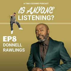 I Don't Bomb feat Donnell Rawlings (Ep8) - Is Anyone Listening?