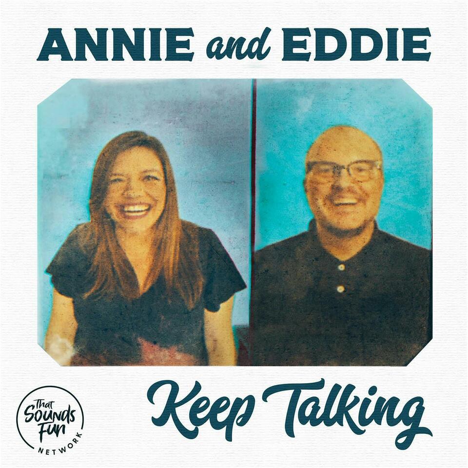 Annie and Eddie Keep Talking