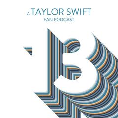 Clean (Taylor’s Version) - 13: A Taylor Swift Fan Podcast