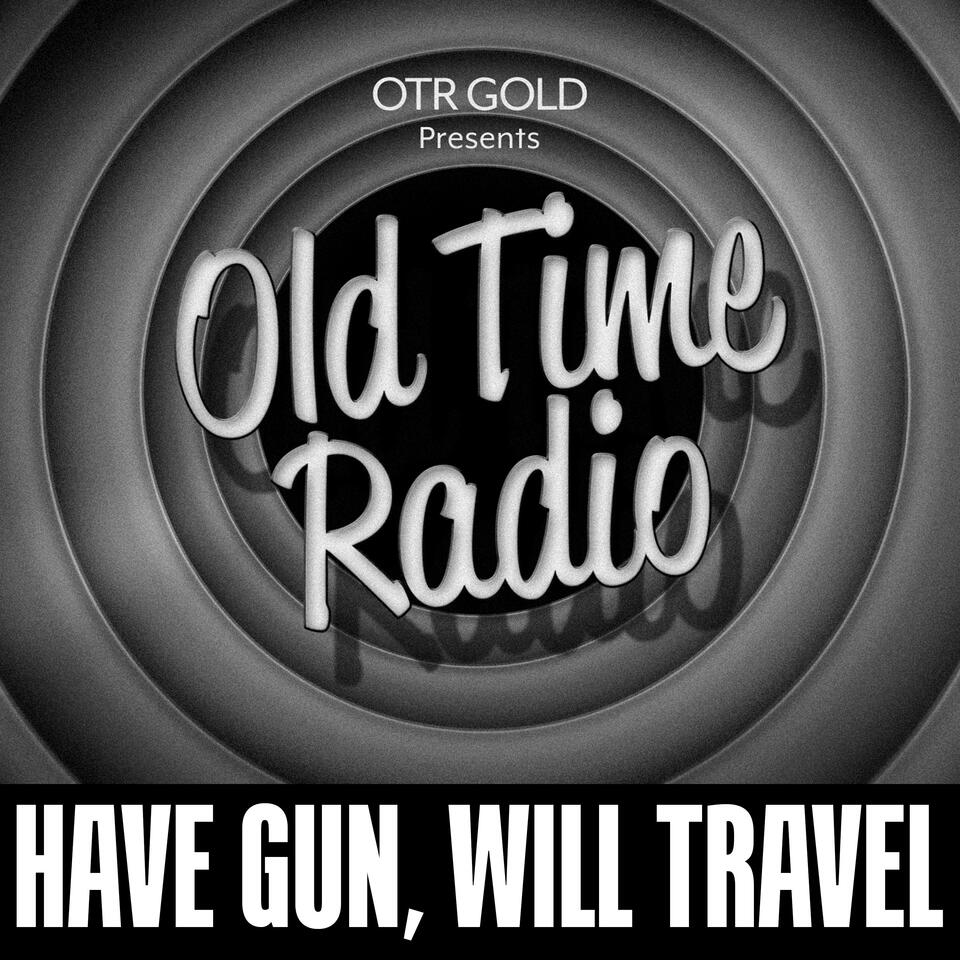 Have Gun, Will Travel | Old Time Radio