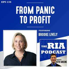 Episode 136: From Panic to Profit - Registered Investment Advisor Podcast
