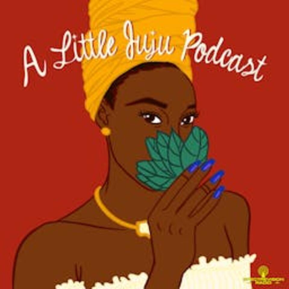 A Little Juju Podcast