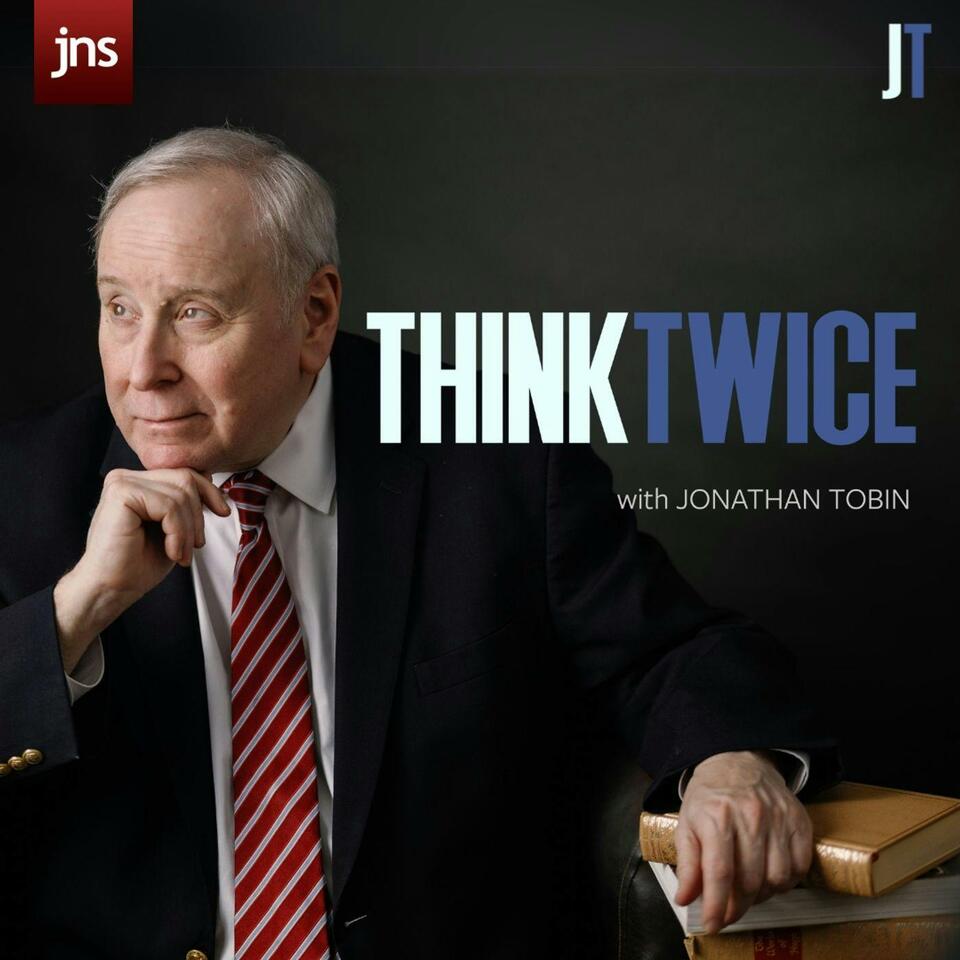 Think Twice with Jonathan Tobin