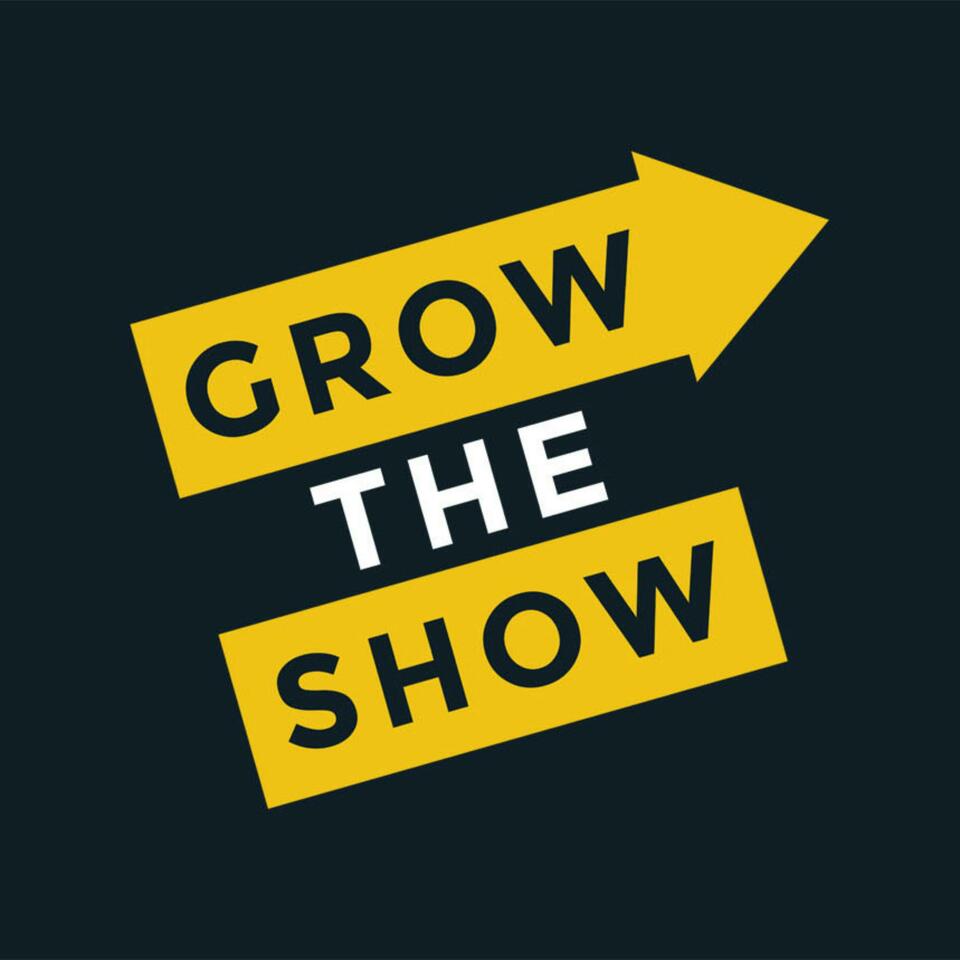 Grow The Show