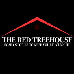The Red Treehouse: Scary Stories to Keep You Up at Night