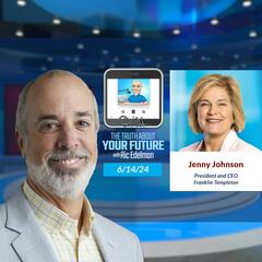 6/14/24: The Future of Asset Management - THE TRUTH ABOUT YOUR FUTURE with Ric Edelman