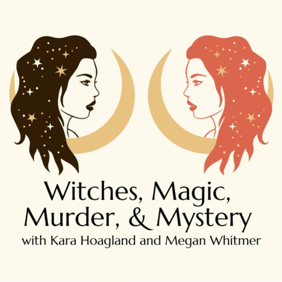 Witches, Magic, Murder, & Mystery