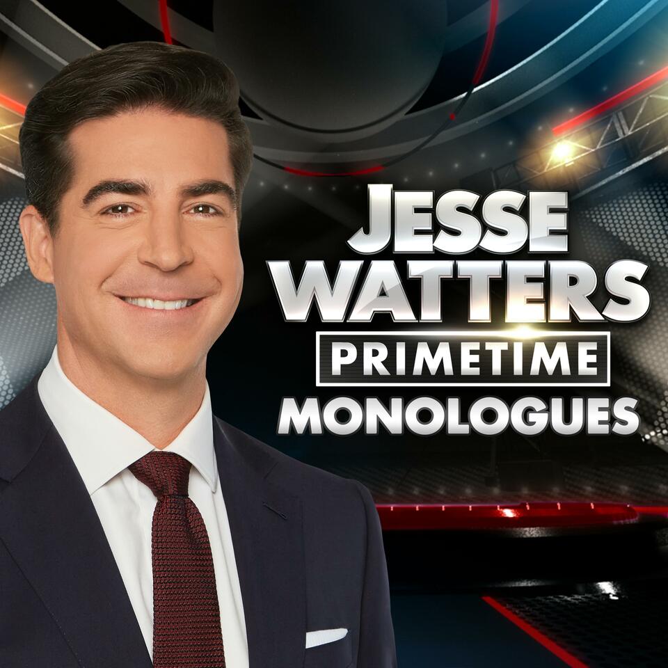 Jesse Watters Primetime Monologues