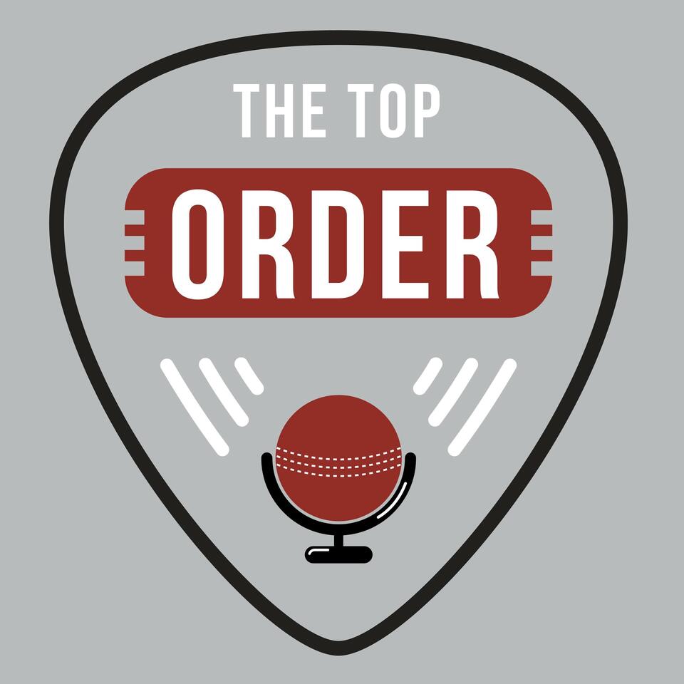 The Top Order Cricket Podcast