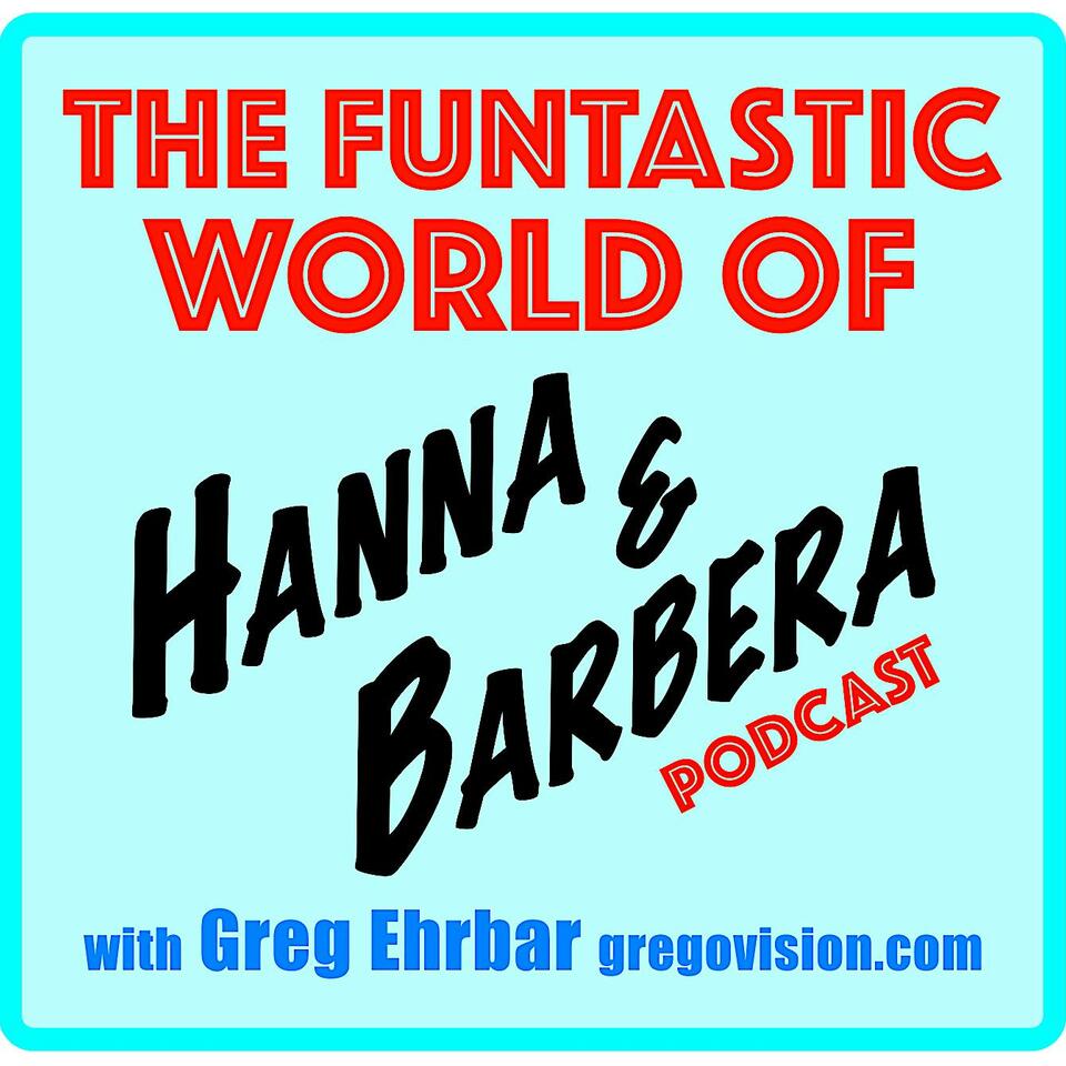 Funtastic World of Hanna & Barbera with Greg Ehrbar