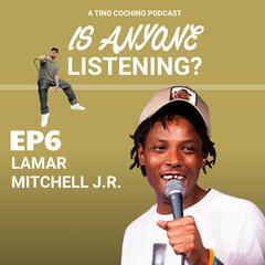 The Next Day feat Lamar Mitchell Jr. (Ep6) - Is Anyone Listening?