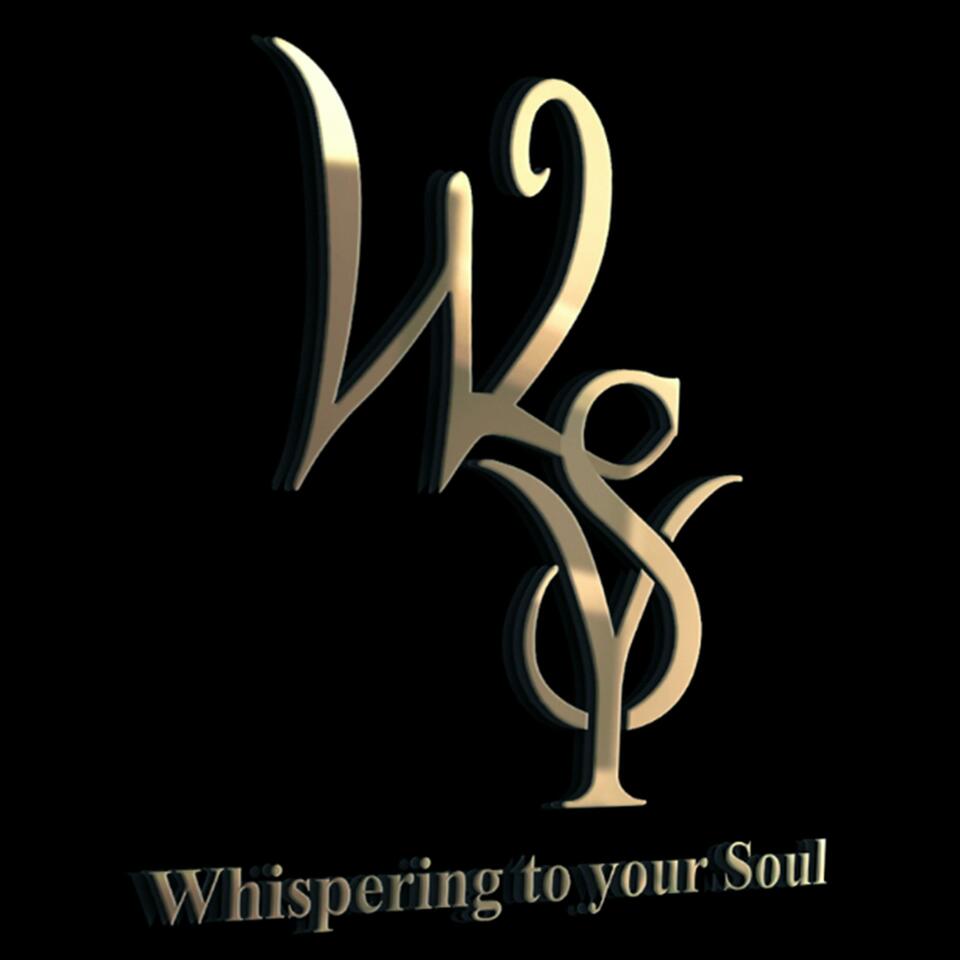 WHISPERING TO YOUR SOUL