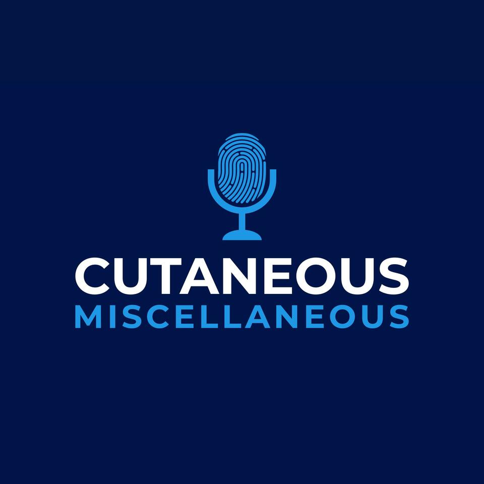 Cutaneous Miscellaneous: The Dermatology Residents Podcast