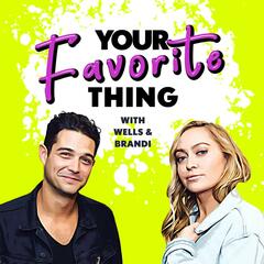 Bachelor in Paradise + Brandi’s Actual Paradise - Your Favorite Thing with Wells & Brandi