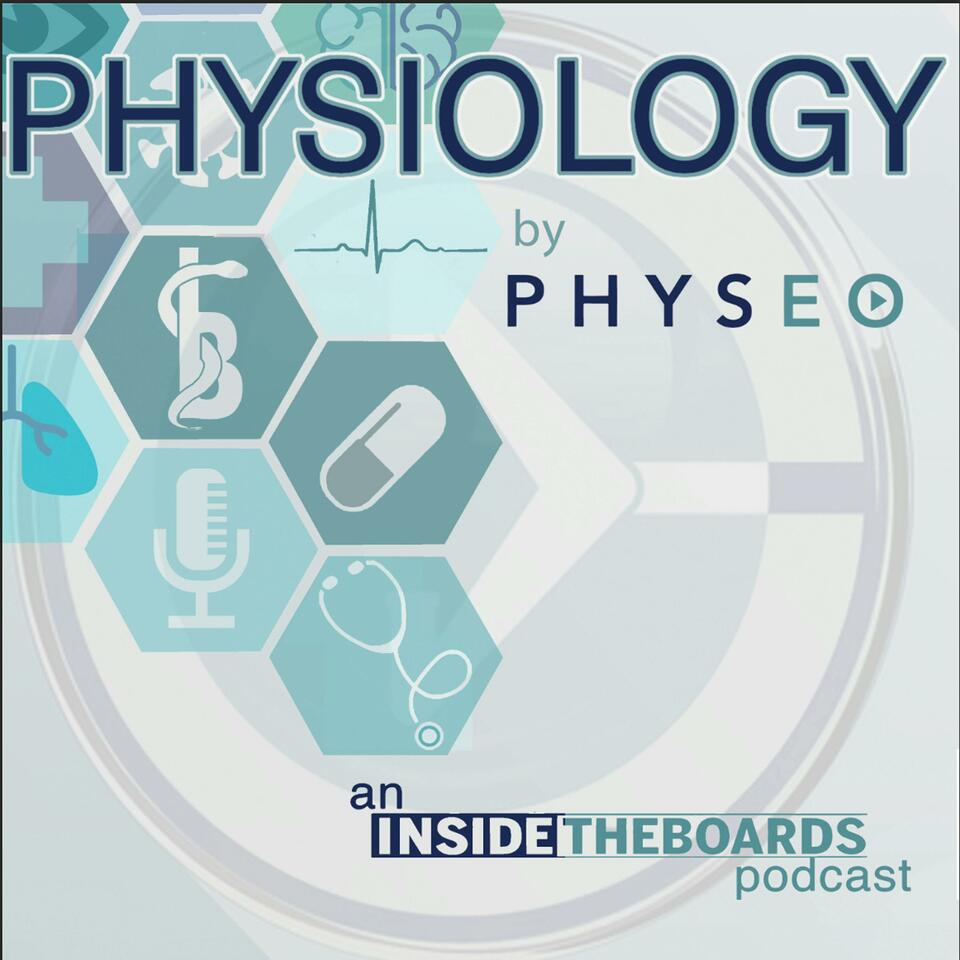Physiology by Physeo (An InsideTheBoards Podcast)