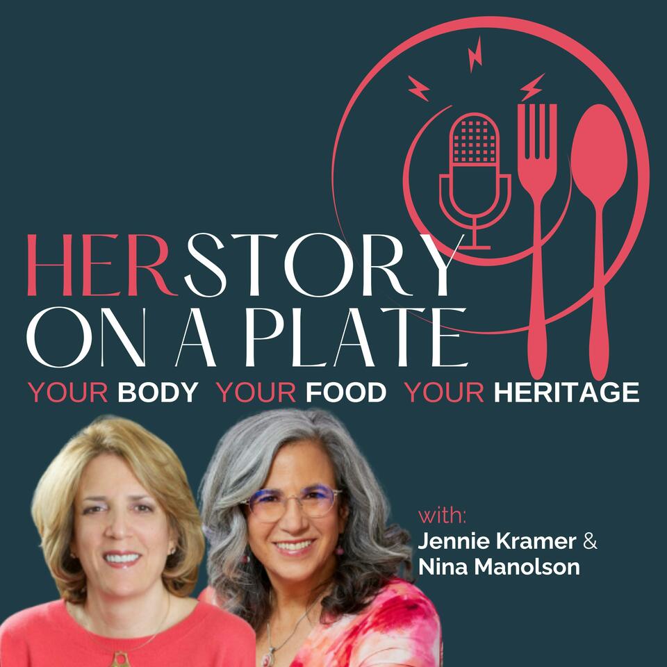 HERStory on a Plate with Jennie Kramer and Nina Manolson