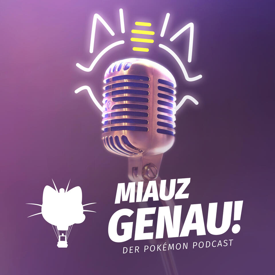 Miauz Genau! – Der deutsche Pokemon Podcast