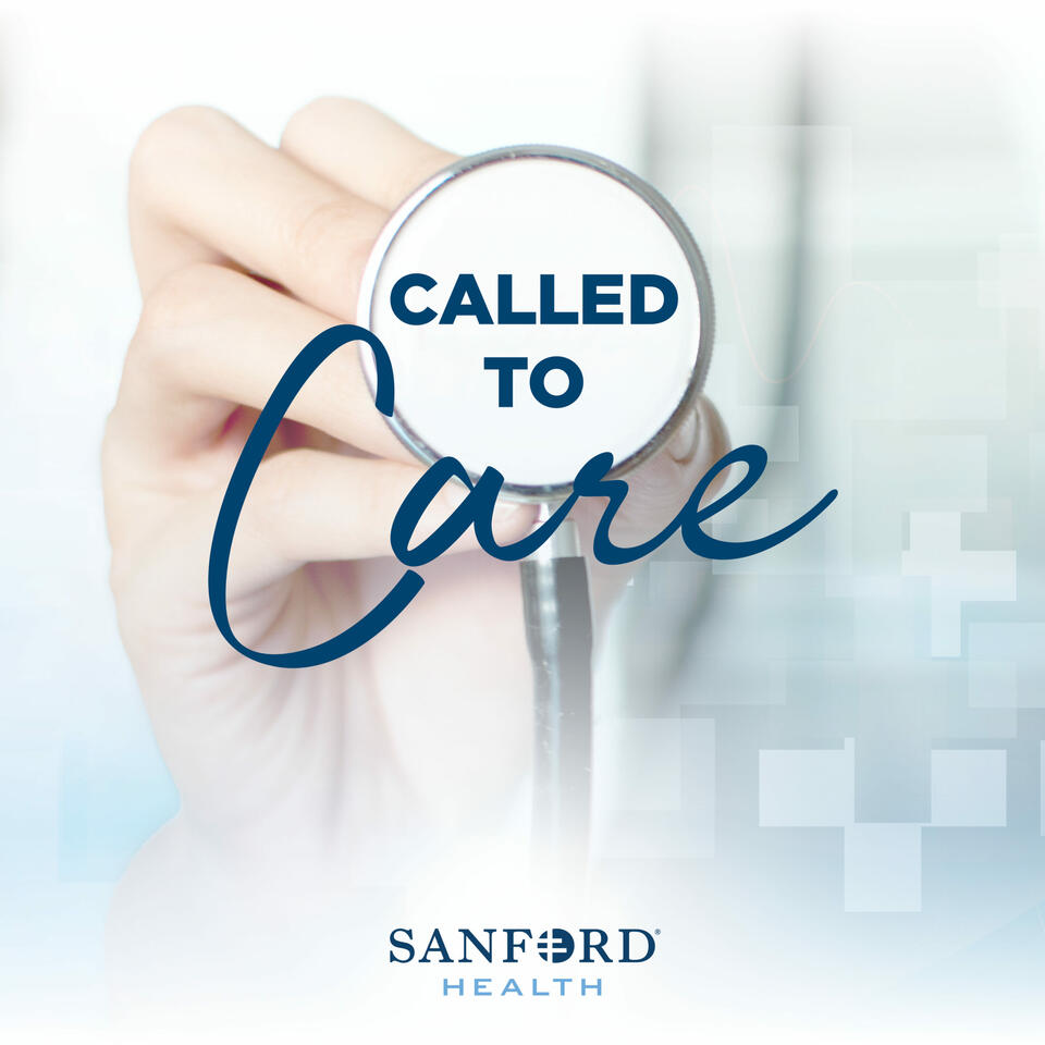Called to Care Podcast - Sanford Health News