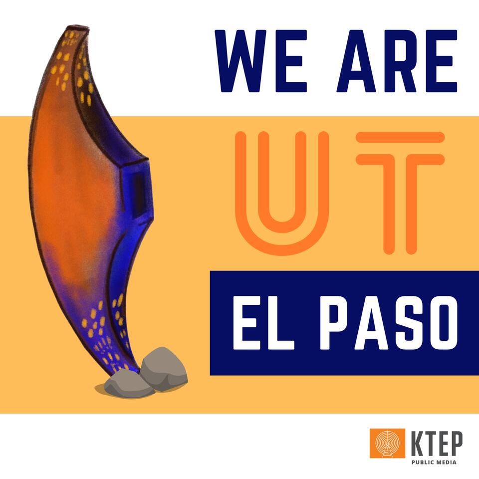 We Are UT El Paso Podcast