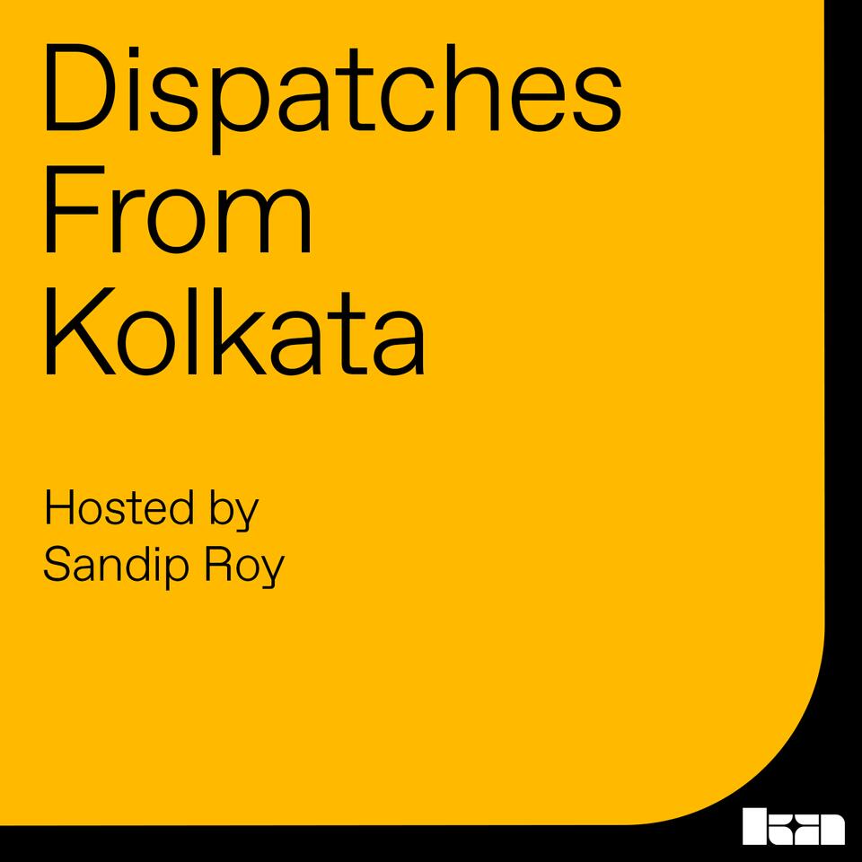 Dispatches from Kolkata