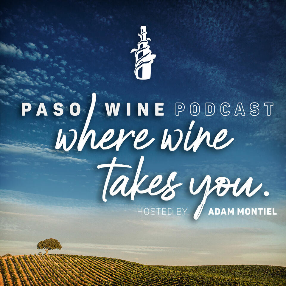 Where Wine Takes You - A Paso Wine Podcast