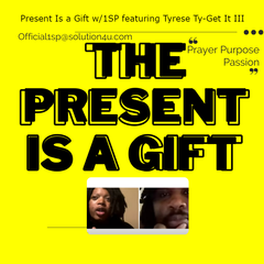 The Present Is a Gift