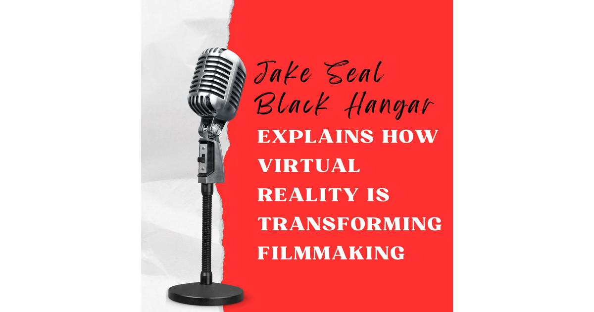 Jake Seal Black Hangar Explains How Virtual Reality is Transforming ...