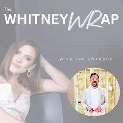 BUILDING HOMES FOR A FUTURE with Tim Swanson II Whitney Wrap - The Whitney WRap