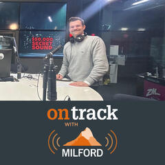 Milford on ZM: 17 Sept 2025 - OnTrack with Milford