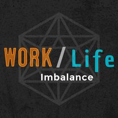 Work/Life Imbalance