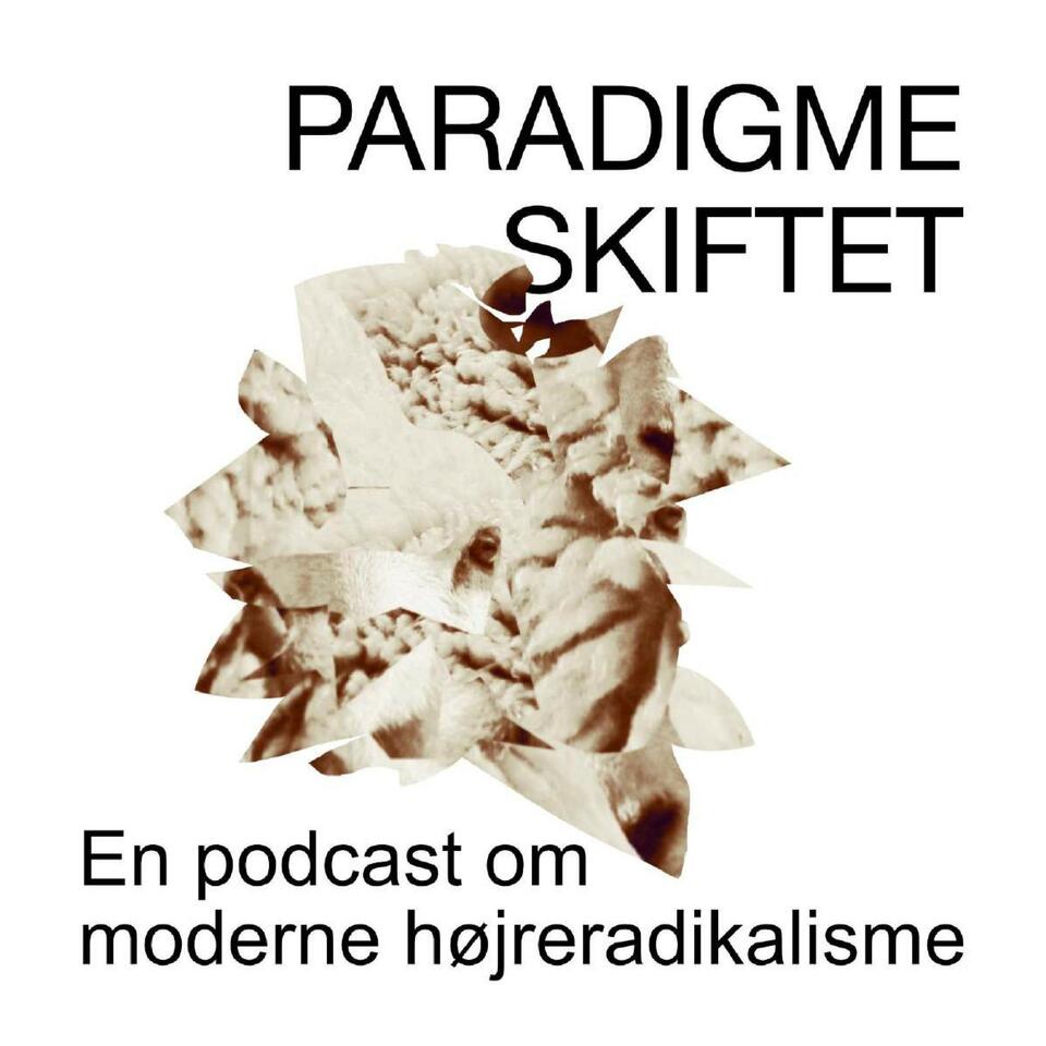 Paradigmeskiftet – en podcast om moderne højreradikalisme