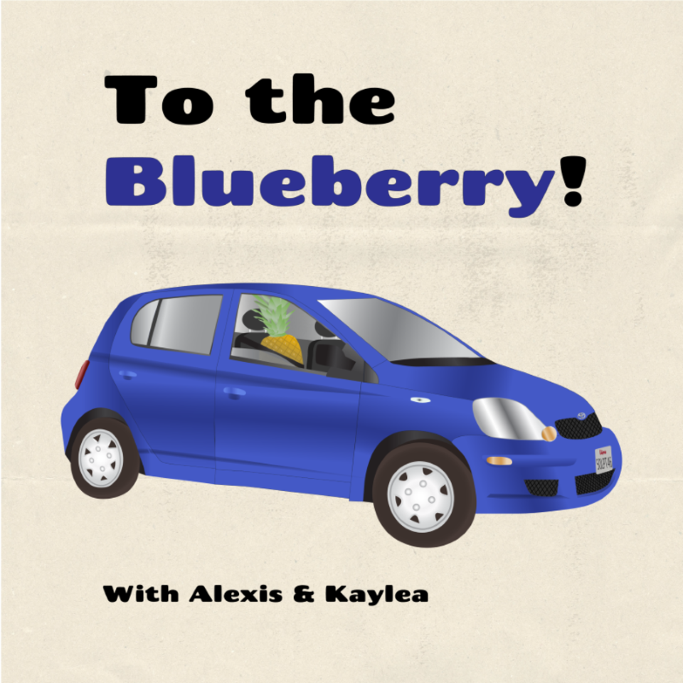 To the Blueberry!