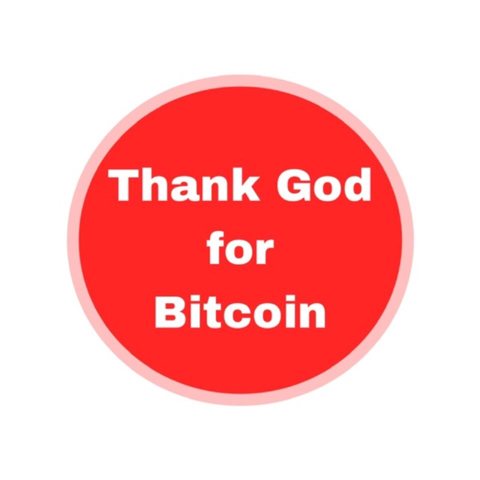 Thank God for Bitcoin