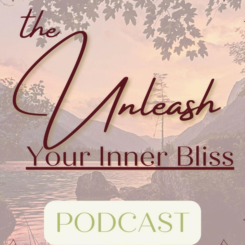 The Unleash Your Inner Bliss Podcast