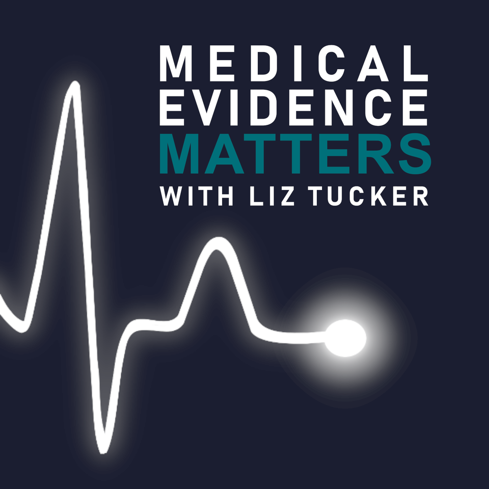 Medical Evidence Matters with Liz Tucker
