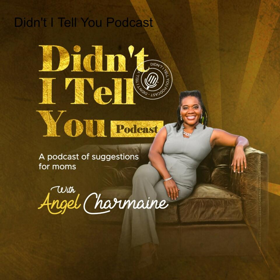 Didn’t I Tell You Podcast